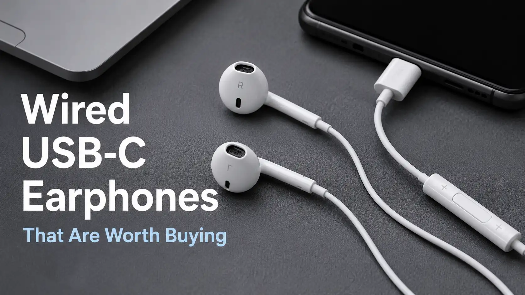 7 Wired USB-C Earphones That Are Worth Buying
