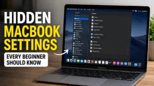 7 Hidden MacBook Settings Every Beginner Should Know