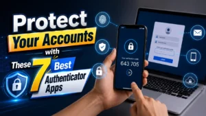 Protect Your Accounts with These 7 Best Authenticator Apps