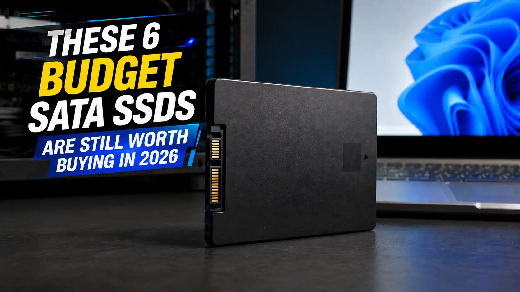These 6 Budget SATA SSDs Are Still Worth Buying in 2026