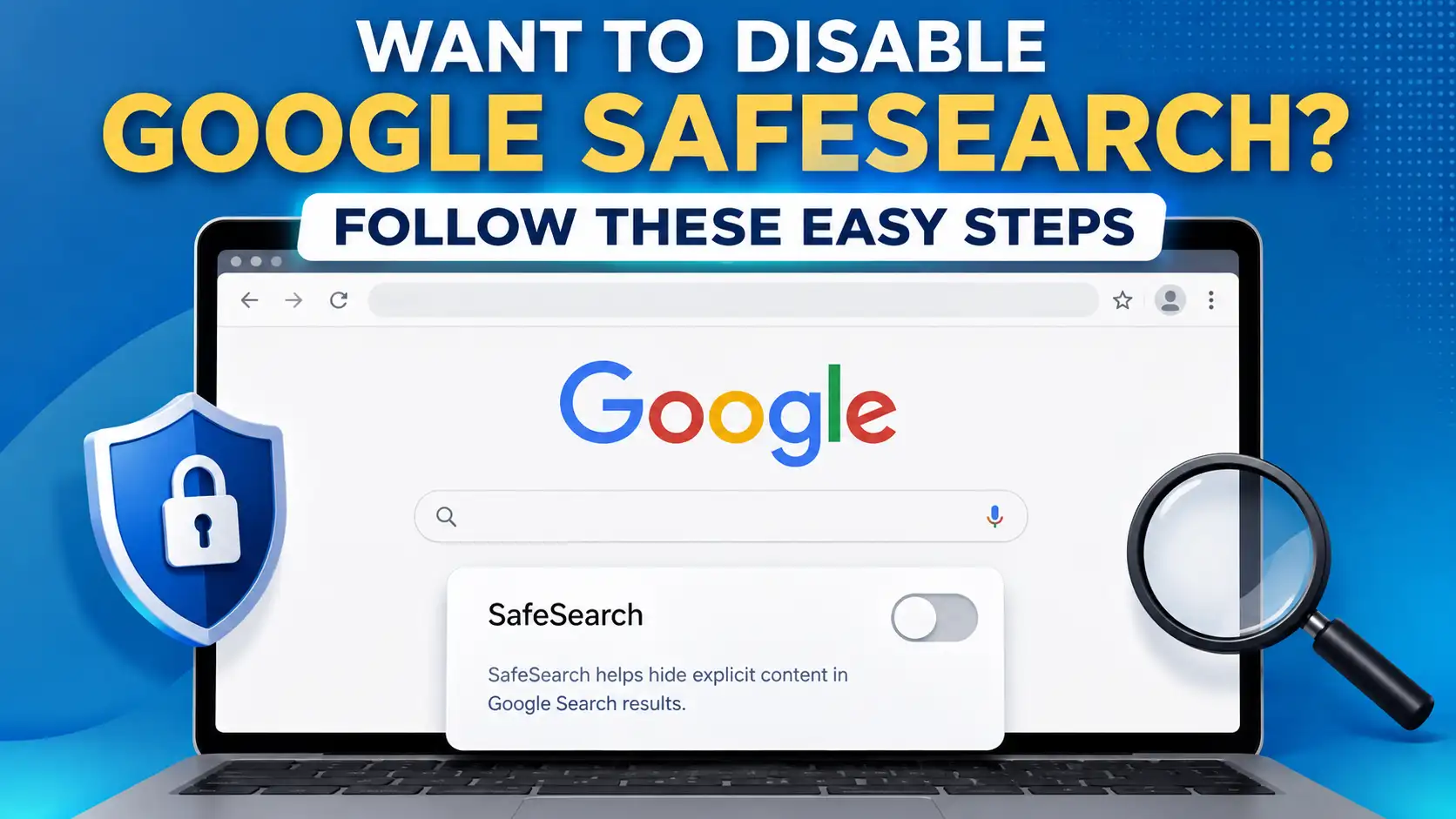 Want to Disable Google SafeSearch? Follow These Easy Steps